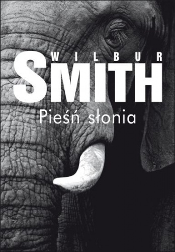 Okładka: Wilbur Smith - Pieśń słonia