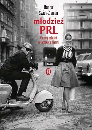 Okładka: Hanna Świda-Ziemba - Młodzież PRL. Portrety pokoleń w kontekście historii.