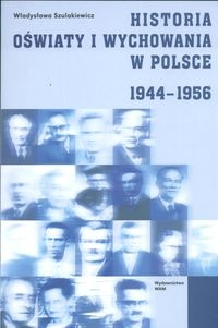 Okładka: Władysława Szulakiewicz - Historia oświaty i wychowania w Polsce 1944 - 1956