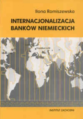 Okładka: Ilona Romiszewska - Internacjonalizacja banków niemieckich
