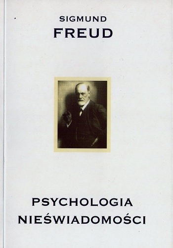 Okładka: Sigmund Freud - Psychologia nieświadomości