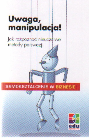 Okładka: C. Grotzebach - Uwaga manipulacja! Jak rozpoznać nieuczciwe metody perswazji