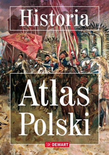 Okładka:  praca zbiorowa - Historia. Atlas Polski
