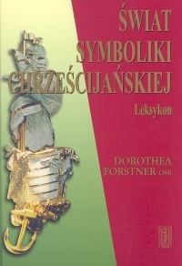 Okładka: Dorothea Forstner - Świat symboliki chrześcijańskiej: Leksykon