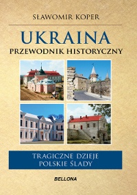 Okładka: Sławomir Koper - Ukraina - przewodnik historyczny