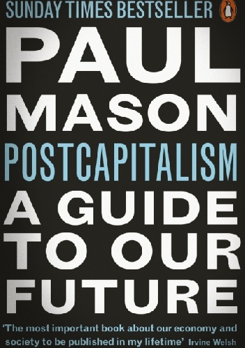Okładka: Paul Mason - Postcapitalism. A Guide to Our Future