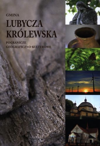 Okładka: Mariusz Koper - Gmina Lubycza Królewska Pogranicze geograficzno-kulturowe
