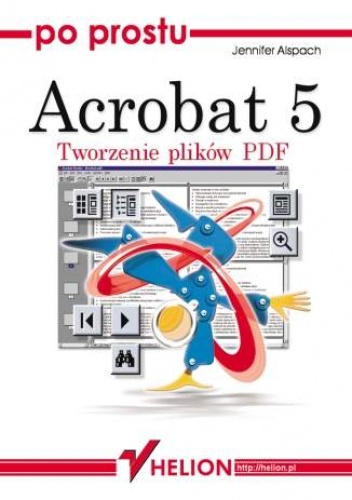 Okładka: Jennifer Alspach - Po prostu Acrobat 5. Tworzenie plików