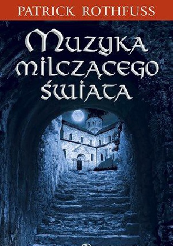 Okładka: Patrick Rothfuss - Muzyka milczącego świata