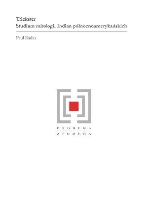 Okładka: Paul Radin - Trickster. Studium mitologii Indian północnoamerykańskich