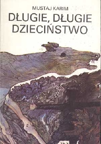 Okładka: Mustaj Karim - Długie, długie dzieciństwo