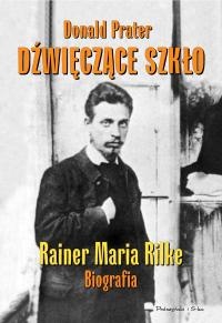 Okładka: Donald Prater - Dźwięczące szkło. Rainer Maria Rilke. Biografia