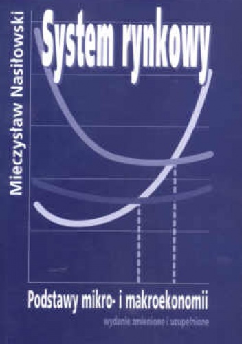 Okładka: Mieczysław Nasiłowski - System rynkowy. Podstawy mikro- i makroekonomii