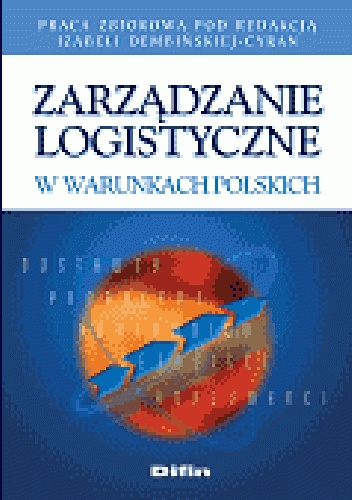 Okładka: Izabela Dembińska-Cyran - Zarządzanie logistyczne w warunkach polskich