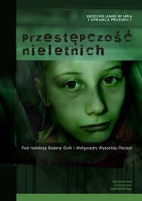 Okładka:  praca zbiorowa - Przestępczość nieletnich