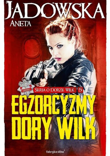 Okładka: Aneta Jadowska - Egzorcyzmy Dory Wilk
