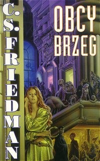 Okładka: Celia Friedman - Obcy Brzeg