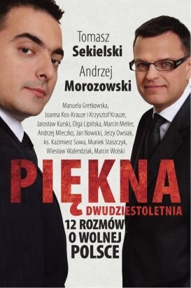 Okładka: Tomasz Sekielski - Piękna dwudziestoletnia czyli 12 rozmów o wolnej Polsce