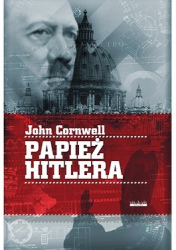 Okładka: John Cornwell - Papież Hitlera