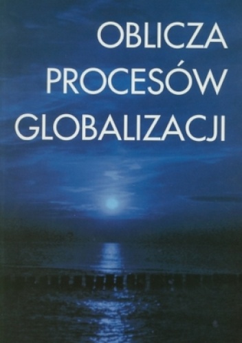 Okładka: Marek Pietraś - Oblicza procesów globalizacji