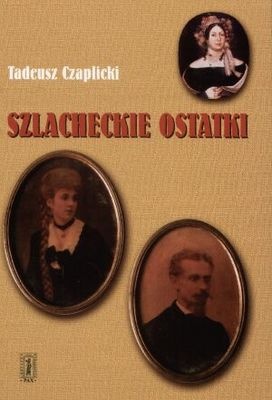 Okładka: Tadeusz Czaplicki - Szlacheckie ostatki