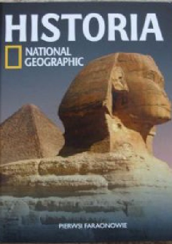 Okładka:  Redakcja magazynu National Geographic - Pierwsi faraonowie. Historia National Geographic