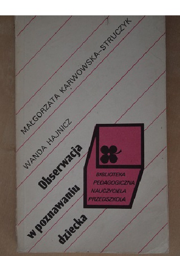 Okładka: Małgorzata Karwowska-Struczyk - Obserwacja w poznawaniu dziecka