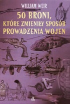 Okładka: William Weir - 50 broni, które zmieniły sposób prowadzenia wojen