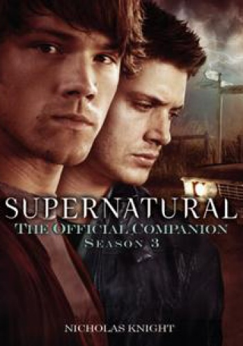 Okładka: Nicholas Knight - Supernatural: The Official Companion: Season 3