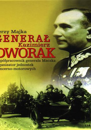 Okładka: Jerzy Majka - Generał Kazimierz Dworak