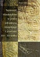 Okładka: Anna Cisło - Tożsamość Irlandczyków w prozie odrodzenia literackiego z przełomu XIX i XX wieku