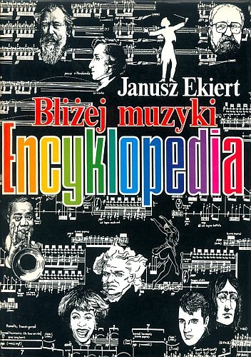 Okładka: Janusz Ekiert - Bliżej muzyki. Encyklopedia
