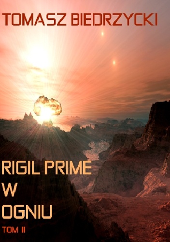 Okładka: Tomasz Biedrzycki - Rigil Prime w ogniu. Tom II