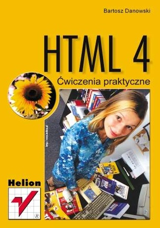 Okładka: Bartosz Danowski - HTML 4. Ćwiczenia praktyczne