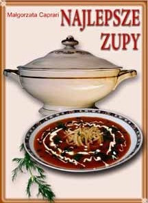 Okładka: Małgorzata Caprari - Najlepsze zupy