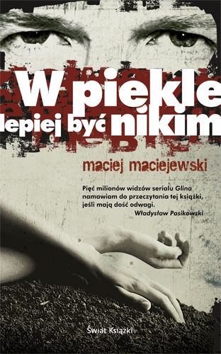 Okładka: Maciej Maciejewski - W piekle lepiej być nikim