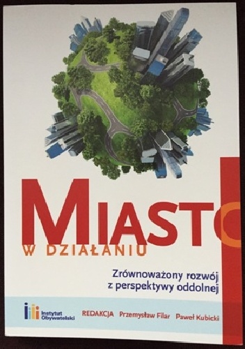 Okładka: B. Gierat-Bieroń - Miasto w działaniu. Zrównoważony rozwój z perspektywy oddolnej