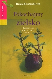 Okładka: Hanna Szymanderska - Pokochajmy zielsko