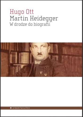 Okładka: Ott Hugo - Martin Heidegger. W drodze do biografii