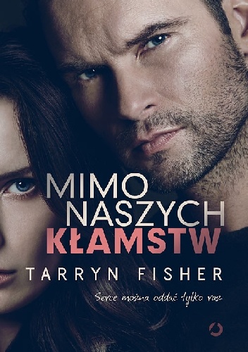 Okładka: Tarryn Fisher - Mimo naszych kłamstw