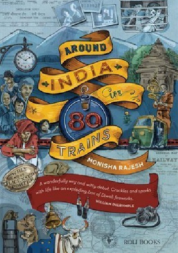 Okładka: Monisha Rajesh - Around India in 80 Trains