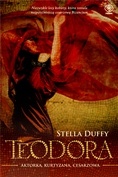 Okładka: Stella Duffy - Teodora. Aktorka, kurtyzana, cesarzowa