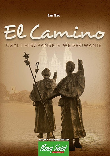 Okładka: Jan Gać - El Camino, czyli hiszpańskie wędrowanie