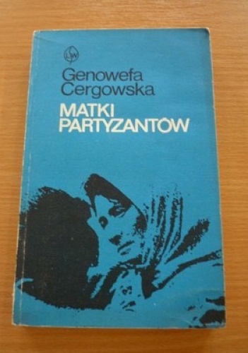 Okładka: Genowefa Cergowska - Matki partyzantów