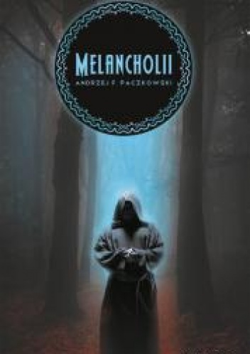 Okładka: Andrzej F. Paczkowski - Melancholii