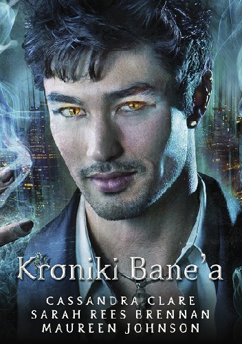 Okładka: Cassandra Clare - Kroniki Bane'a