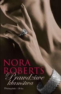 Okładka: Nora Roberts - Prawdziwe kłamstwa