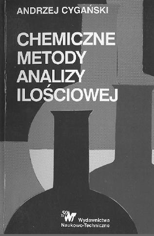 Okładka: Andrzej Cygański - Chemiczne metody analizy ilościowej