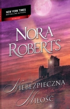 Okładka: Nora Roberts - Niebezpieczna miłość