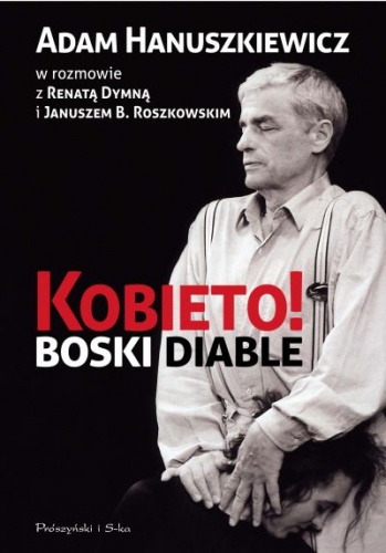 Okładka: Adam Hanuszkiewicz - Kobieto! Boski diable